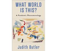 What World Is This?: A Pandemic Phenomenology