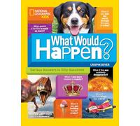 What Would Happen?: Serious Answers to Silly Questions (Science & Nature)