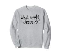 What Would Jesus Do? Sudadera