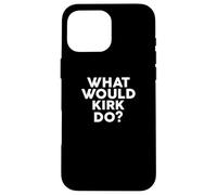What Would Kirk Do? Camiseta Nombre Camisa Kirk Carcasa para iPhone 16 Pro MAX