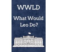 What Would Leo Do?: A West Wing Quote Journal