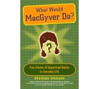 What Would Macgyver Do? (ebook)