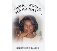 "What Would Mama Say..."