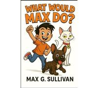 What would Max do?