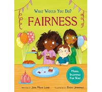 What would you do?: Fairness: Moral dilemmas for kids
