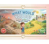 What would you do?: Touch LEFT or RIGHT