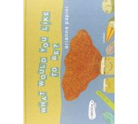 What Would You Like To Be? (Books for dreaming)