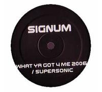 What ya got 4 me 2006/Supersonic / Vinyl Maxi Single [Vinyl 12'']