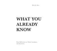 What You Already Know: Short Reflections on Truth, Avoidance, and Awareness
