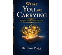 What You Are Carrying: Enough to Move Your Ideas into Action