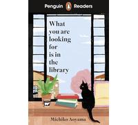 WHAT YOU ARE LOOKING FOR IS IN THE LIBRARY. LEVEL 4: Abridged Edition (PENGUIN READERS)