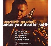 What You Dealin' With by Wycliffe Gordon Quintet (2001-11-13)