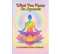 What You Focus On Expands