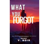What You Forgot: A Psychological FBI Romantic Suspense Thriller (SHADOW PROTOCOL STANDALONE SERIES)