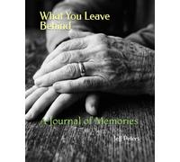 What You Leave Behind: A Journal of Memories