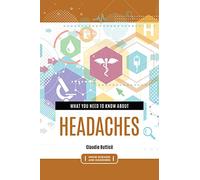 What You Need to Know about Headaches (Inside Diseases and Disorders)