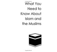 What You Need to Know About Islam and the Muslims: Masjid Al-Fatimah