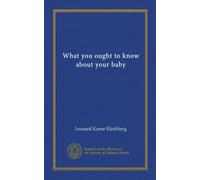 What you ought to know about your baby