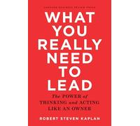 What You Really Need to Lead