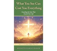 What You See Can Cost You Everything: 11 (Faith's Higher Ways)