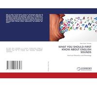 WHAT YOU SHOULD FIRST KNOW ABOUT ENGLISH SOUNDS: Hunt out Phonetics and Phonology