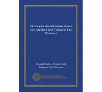 What you should know about the Alcohol and Tobacco Tax Division