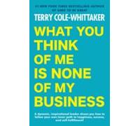 What You Think Of Me Is None Of My Business (ebook)
