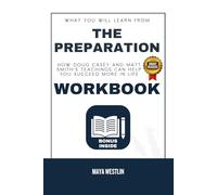 What You will Learn From The Preparation Workbook: How Doug Casey and Matt Smith’s Teachings Can Help You Succeed More in Life