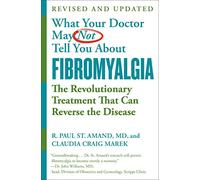 Lo que su médico no dice sobre la fibromialgia – Tratamiento revolucionario para revertirla – 4ª ed.