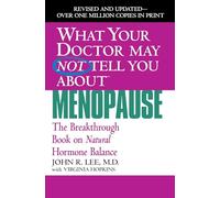 What Your Dr...Menopause: The Breakthrough Book on Natural Hormone Balance (What Your Doctor May Not Tell You)
