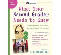 What Your Second Grader Needs to Know (Revised and Updated): Fundamentals of a Good Second-Grade Education (The Core Knowledge Series)