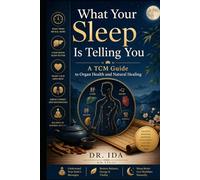 What Your Sleep Is Telling You A TCM Guide to Organ Health and Natural Healing