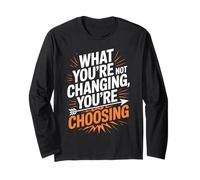 What You're Not Changing You're Choosing Cambiar Éxito Manga Larga