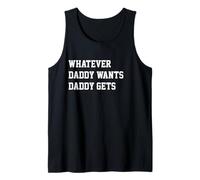 Whatever Daddy Wants Daddy Gets Funny Dad Jokes Fathers Day Camiseta sin Mangas
