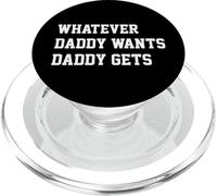 Whatever Daddy Wants Daddy Gets Funny Dad Jokes Fathers Day PopSockets PopGrip para MagSafe