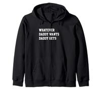 Whatever Daddy Wants Daddy Gets Funny Dad Jokes Fathers Day Sudadera con Capucha