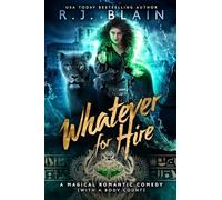Whatever for Hire: 5 (Magical Romantic Comedy (with a Body Count))