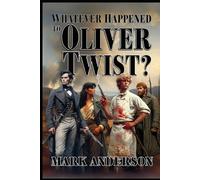 Whatever Happened to Oliver Twist?