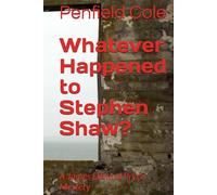 Whatever Happened to Stephen Shaw? (A Professor James Edward Pryce Mystery)