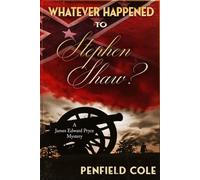 Whatever Happened to Stephen Shaw? (A Professor James Edward Pryce Mystery)