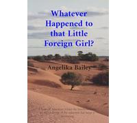 Whatever Happened to that Little Foreign Girl?: A Story of Adventure Under the Southern Cross. It’s the challenge of the unknown that keeps it interesting.