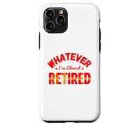 Whatever I’m Almost Retired Funny Retirement Carcasa para iPhone 11 Pro