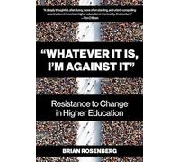 Whatever It Is, I'm Against It: Resistance to Change in Higher Education