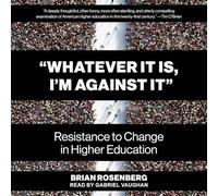 Whatever It Is, I'm Against It: Resistance to Change in Higher Education