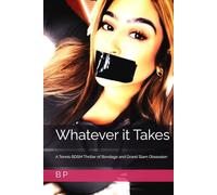 Whatever it Takes: A Tennis BDSM Thriller of Bondage and Grand Slam Obsession