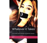 Whatever it Takes: A Tennis BDSM Thriller of Bondage and Grand Slam Obsession