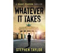 Whatever It Takes: Hardback: 13 (The Danny Pearson Thriller Series)