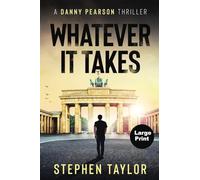 Whatever It Takes: Large Print: 13 (The Danny Pearson Thriller Series)