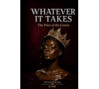 Whatever It Takes: The Price of the Crown (The Crown Work Series)