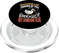 Whatever Life Throws At You Duck and Let It Hit Someone Else PopSockets PopGrip para MagSafe